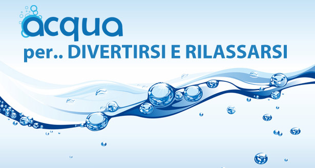 Acqua per divertirsi e rilassarsi